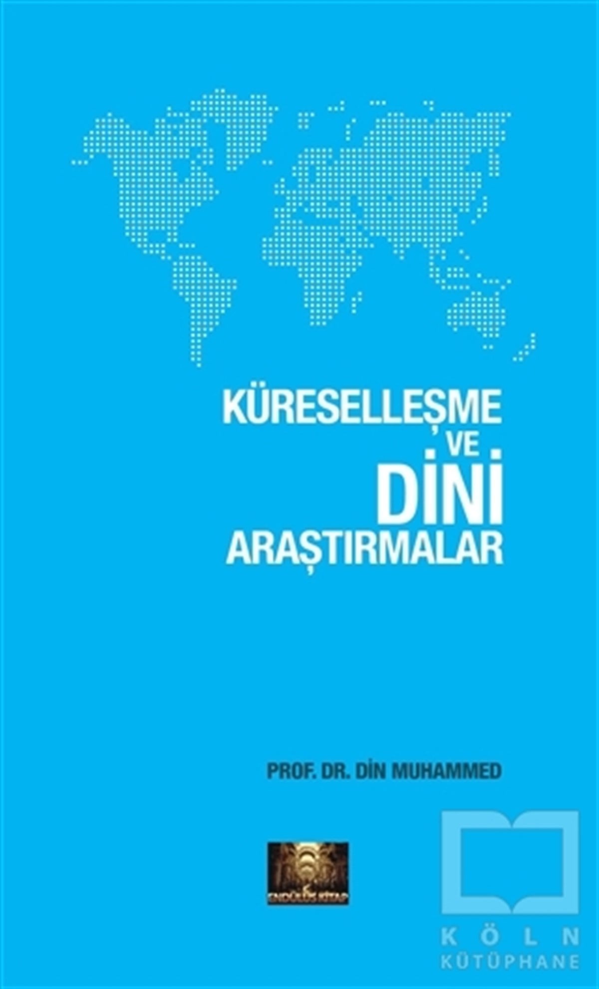 Din Muhammedİslami Araştırma ve İnceleme KitaplarıKüreselleşme ve Dini Araştırmalar