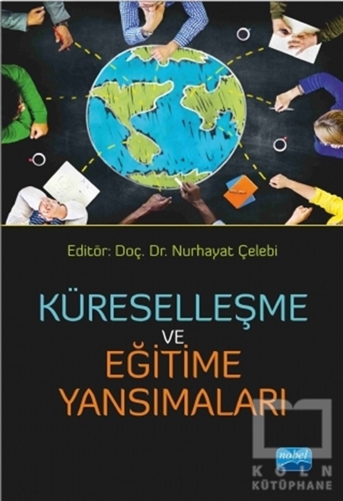Nurhayat ÇelebiDiğerKüreselleşme ve Eğitime Yansımaları