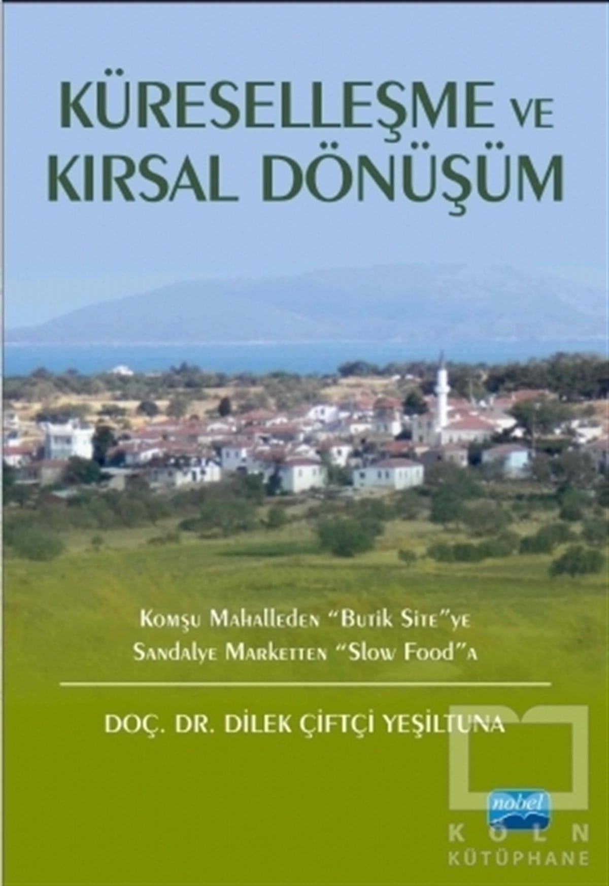 Dilek Çiftçi YeşiltunaKüreselleşmeKüreselleşme ve Kırsal Dönüşüm