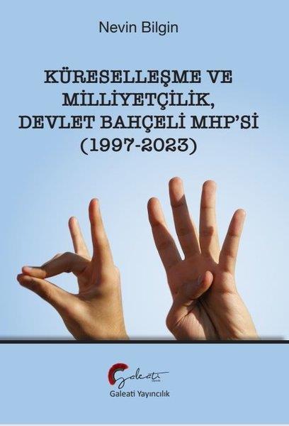 Nevin BilginTürkiye Siyaseti ve Politikası KitaplarıKüreselleşme ve Milliyetçilik - Devlet Bahçeli MHP'si 1997 - 2023