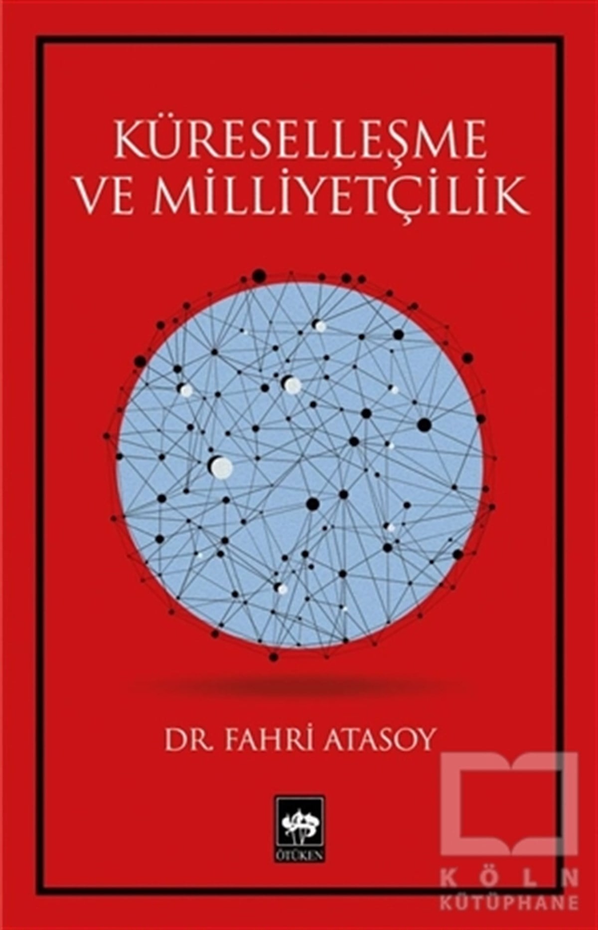 Fahri AtasoyGenel Politika, Siyaset Bilim, Siyaset TarihiKüreselleşme ve Milliyetçilik
