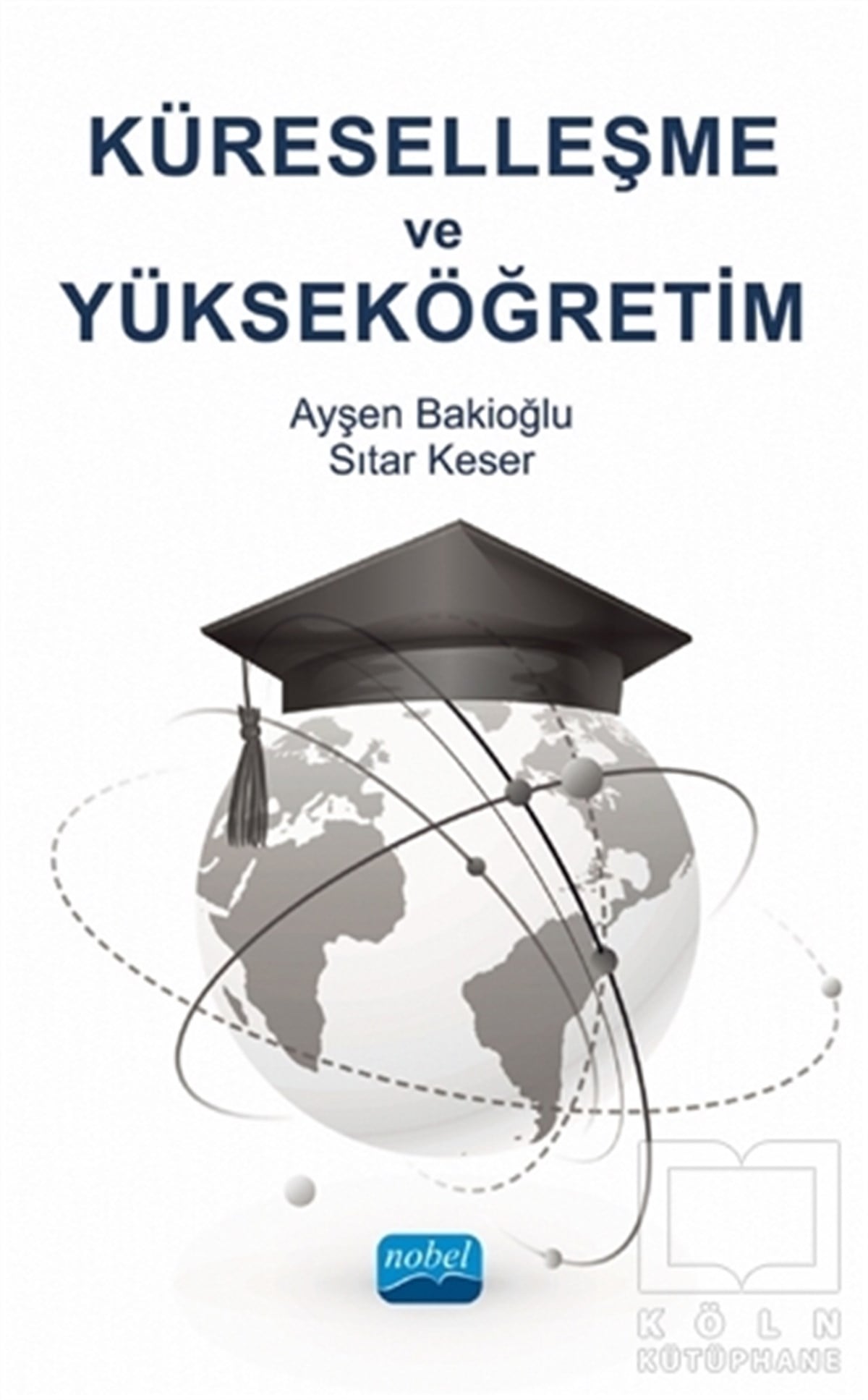 Ayşen BakioğluDiğerKüreselleşme ve Yükseköğretim