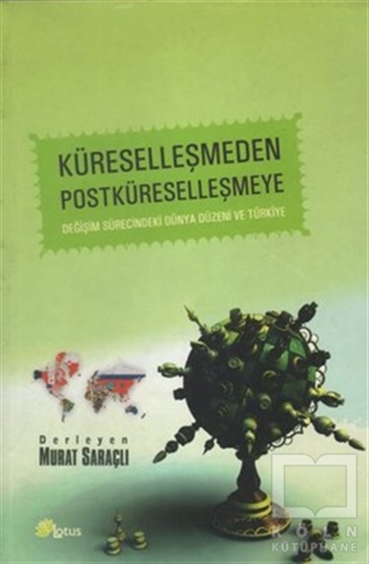 Murat SaraçlıDiğerKüreselleşmeden Postküreselleşmeye