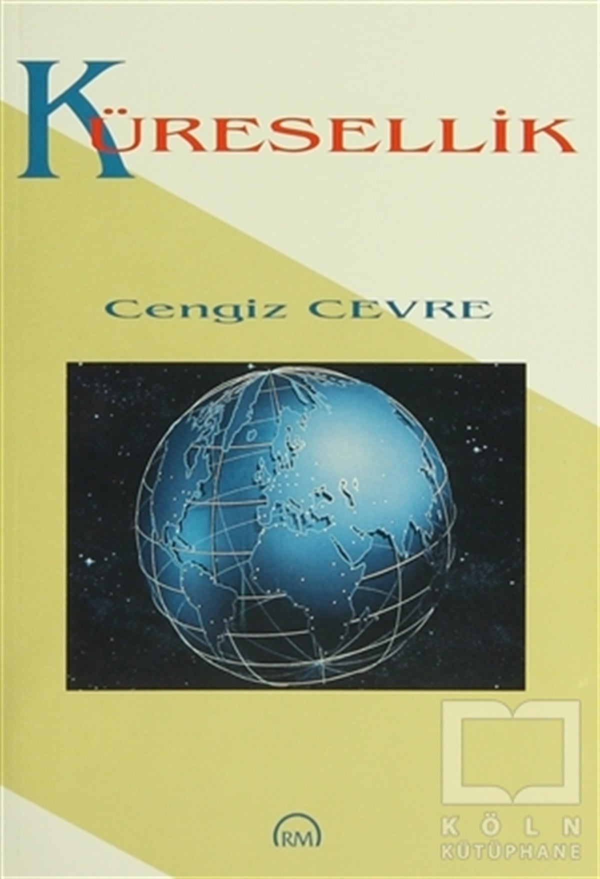 Cengiz CevreGenel KonularKüresellik