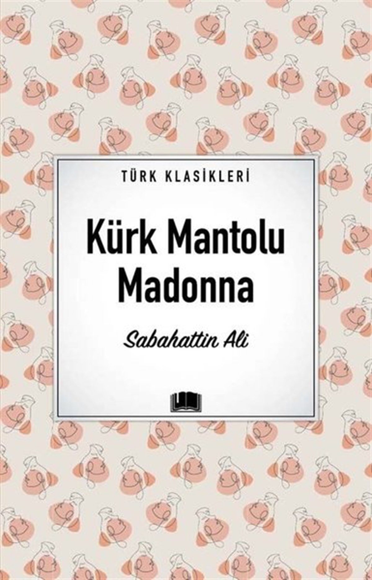 Sabahattin AliTürk KlasikKürk Mantolu Madonna - Türk Klasikleri