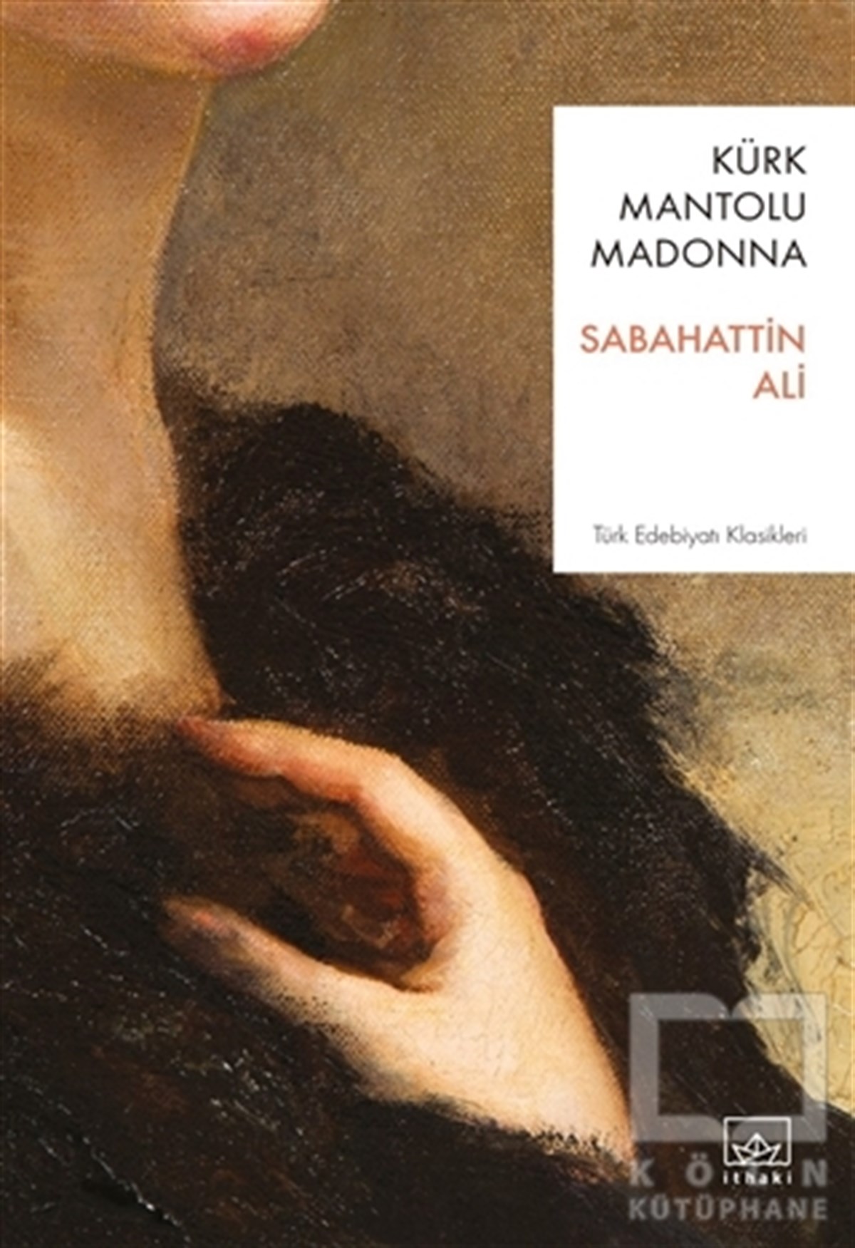 Sabahattin AliTürkçe RomanlarKürk Mantolu Madonna