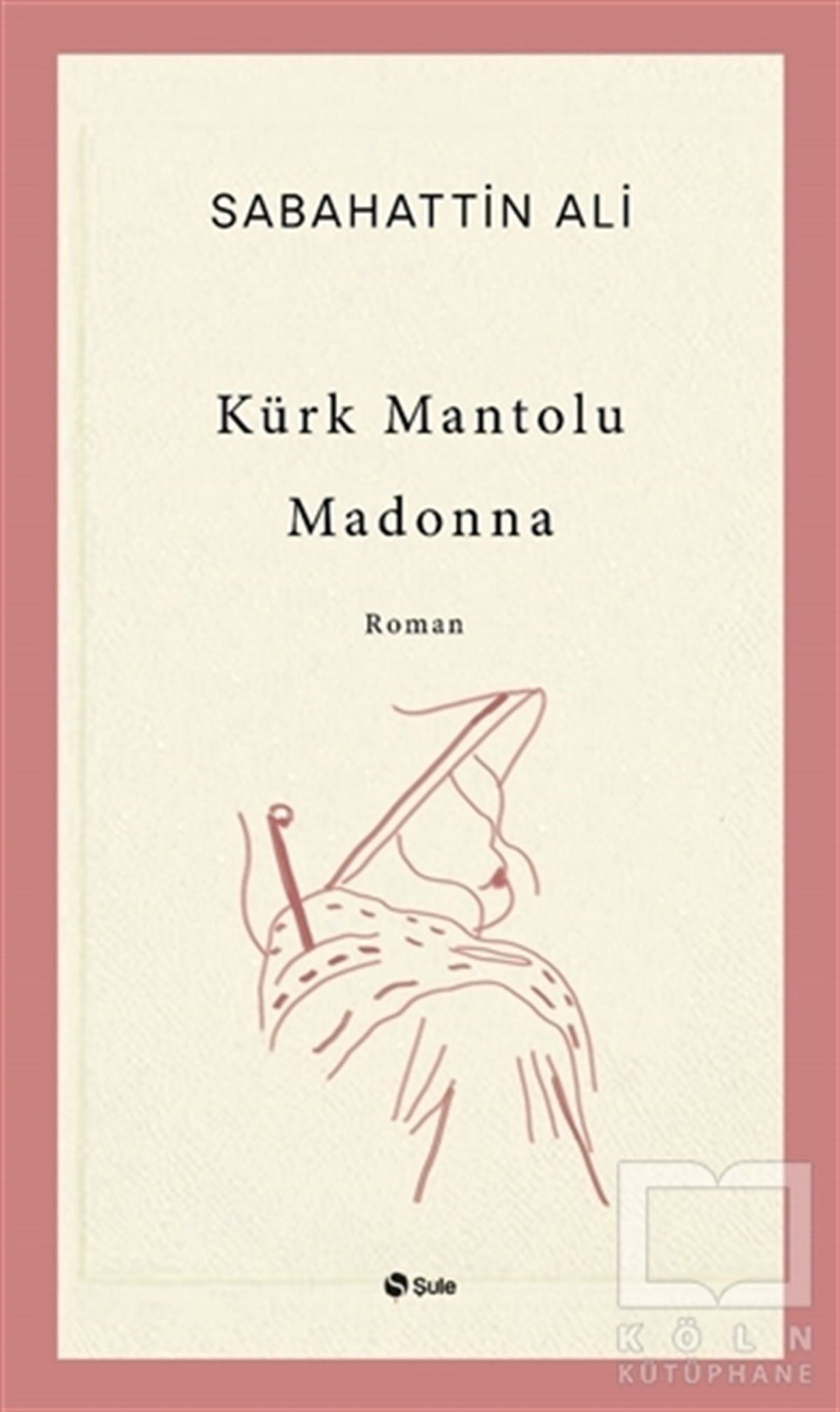 Sabahattin AliTürkçe RomanlarKürk Mantolu Madonna