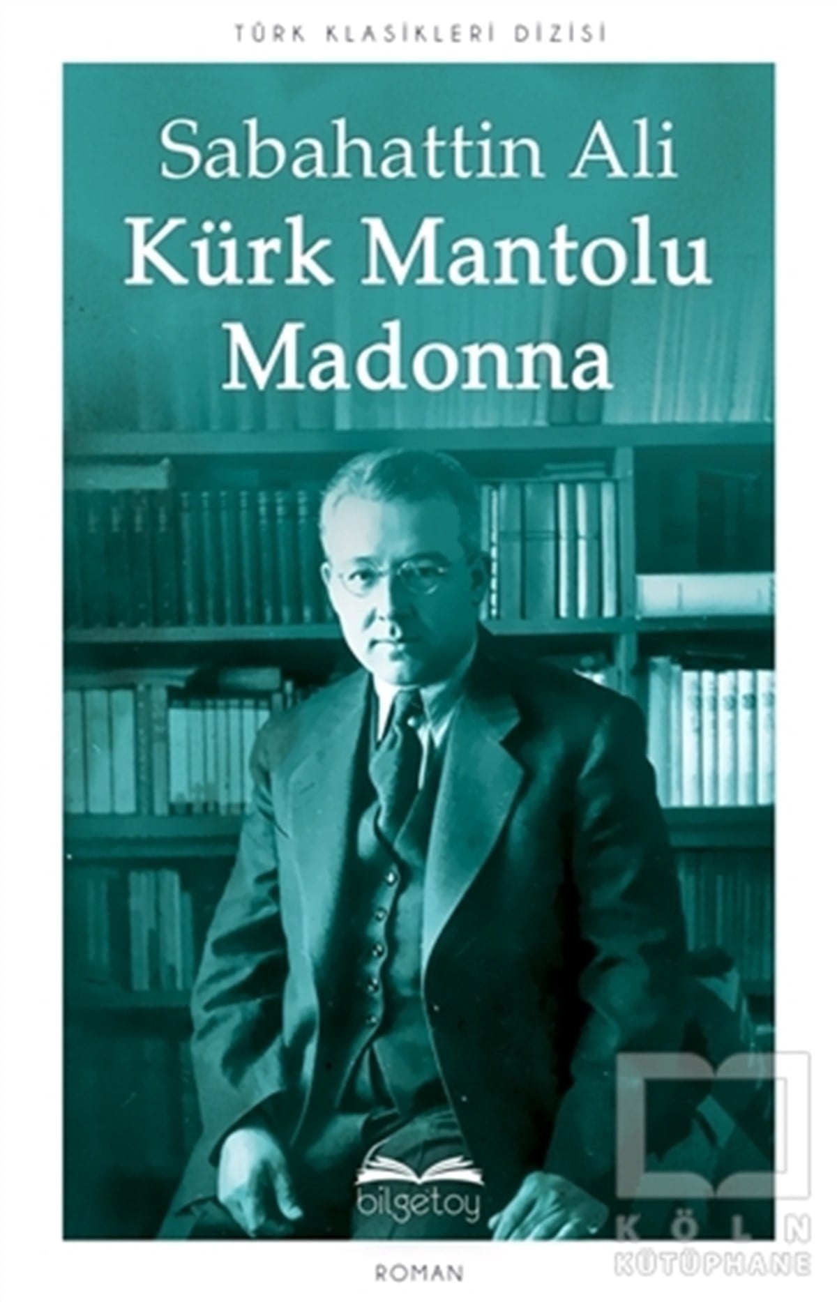 Sabahattin AliTürkçe RomanlarKürk Mantolu Madonna