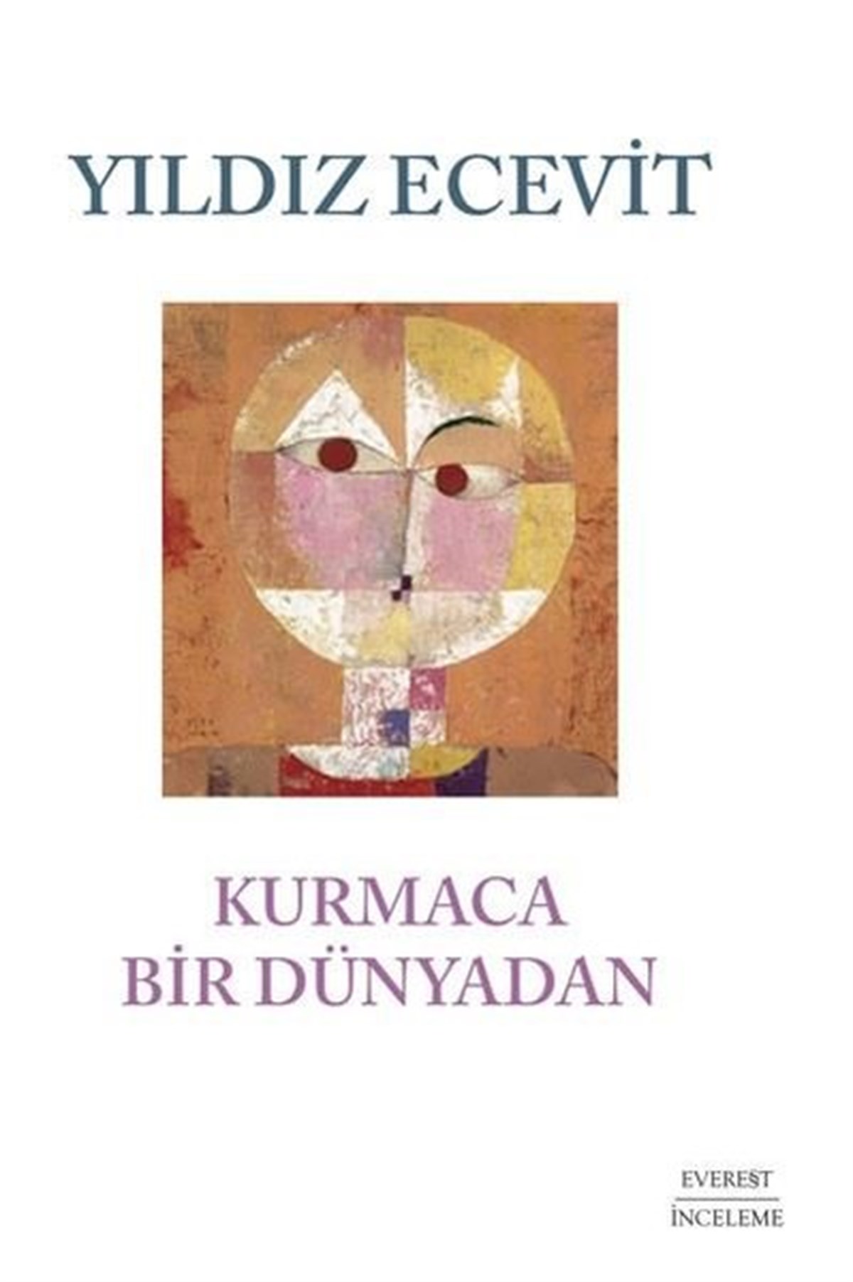 Yıldız EcevitEleştiri & Kuram & İnceleme KitaplarıKurmaca Bir Dünyadan
