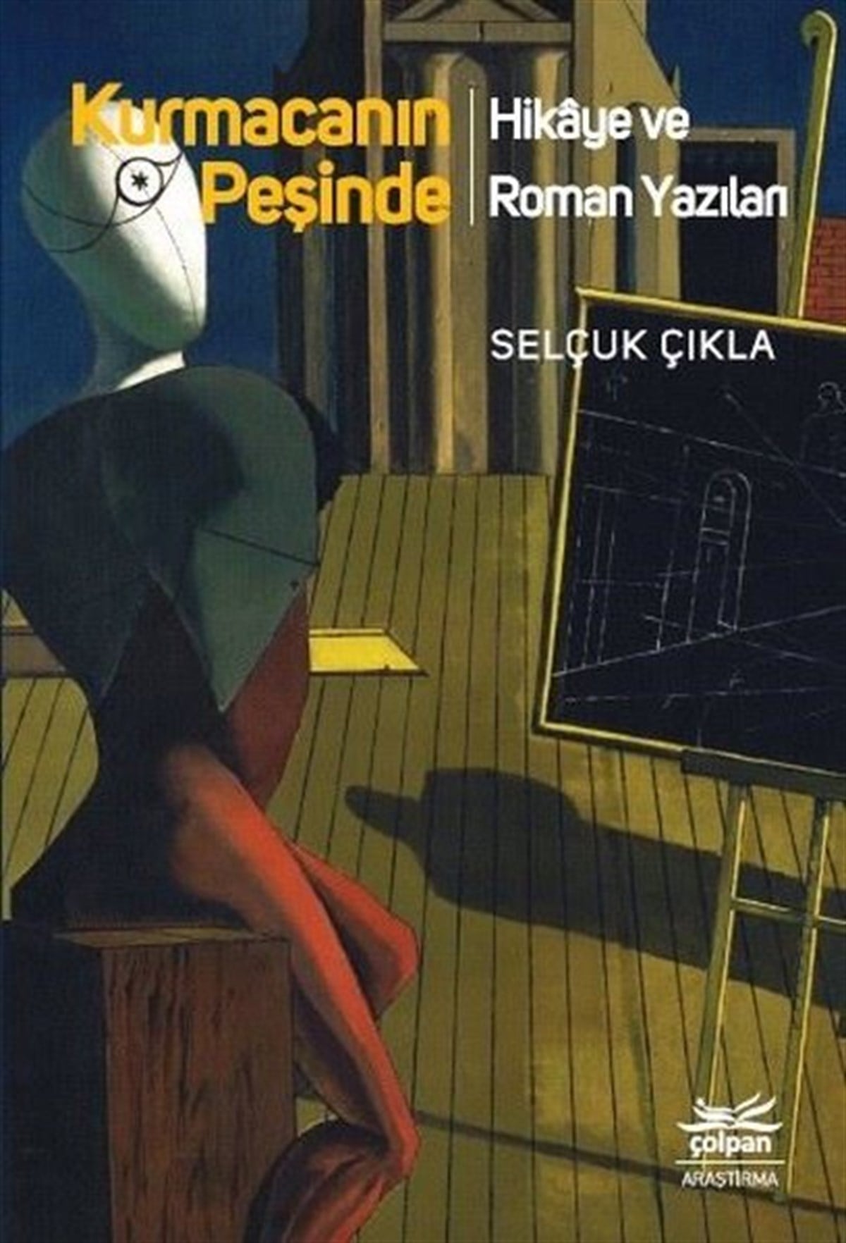 Selçuk ÇıklaEleştiri & Kuram & İnceleme KitaplarıKurmacanın Peşinde