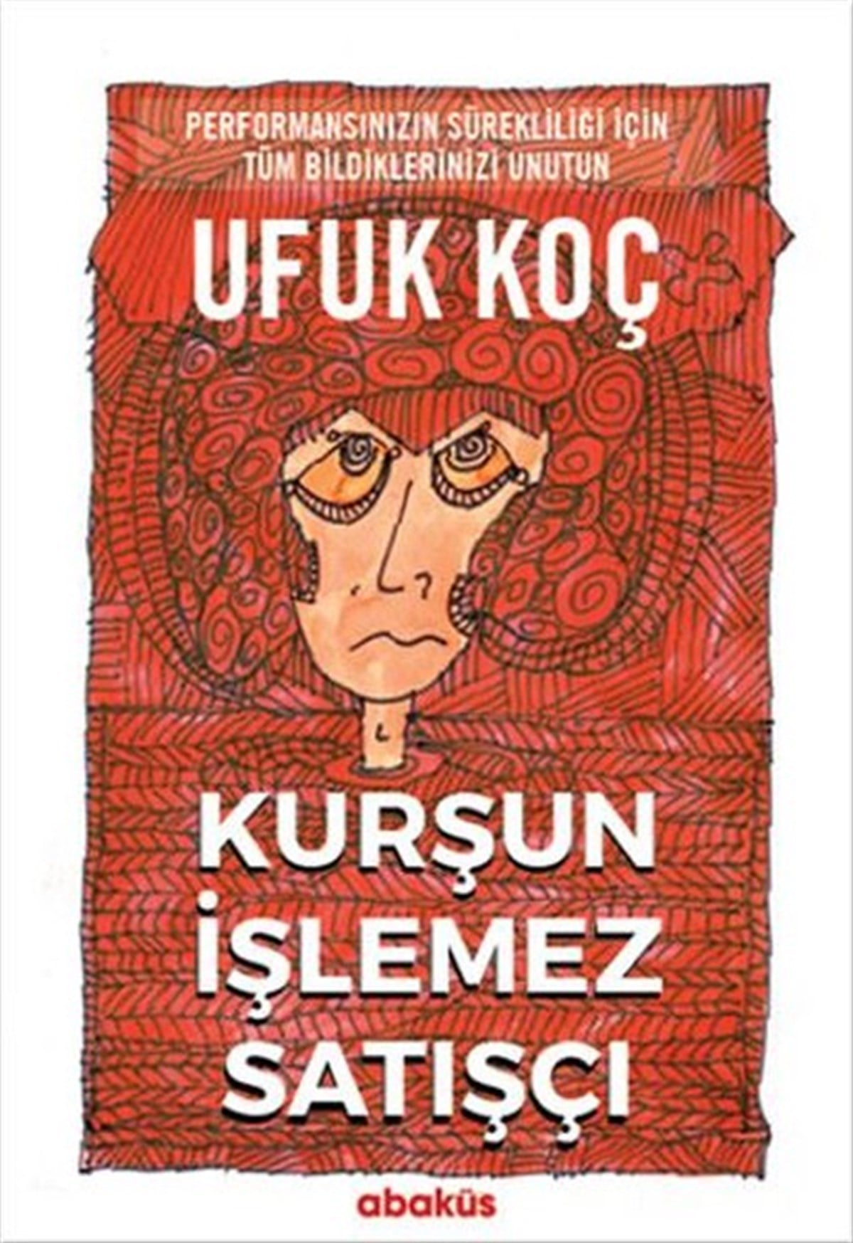 Ufuk KoçPazarlama, Reklamcılık ve Satış KitaplarıKurşun İşlemez Satışçı