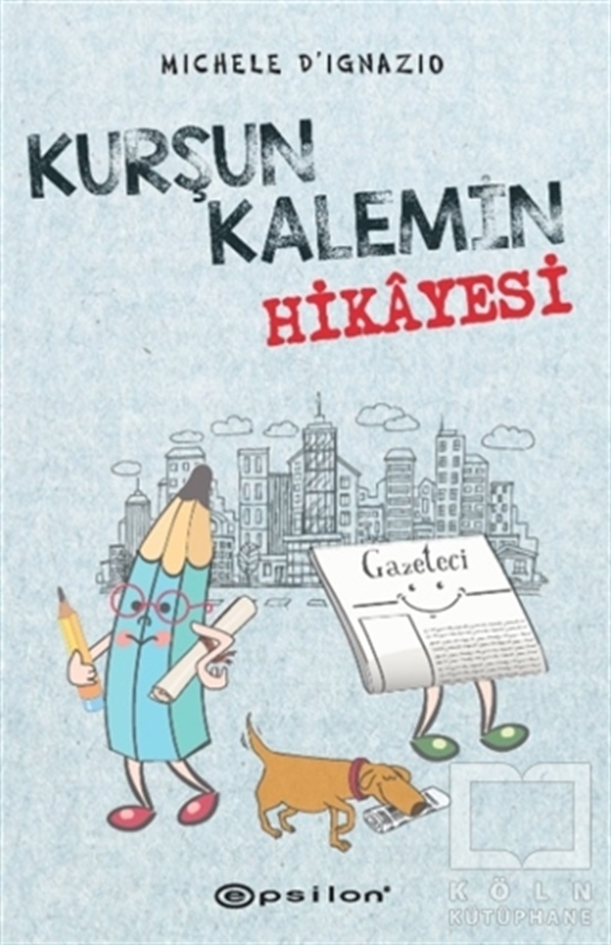 Michele D'IgnazioÇocuk Hikaye KitaplarıKurşun Kalemin Hikayesi