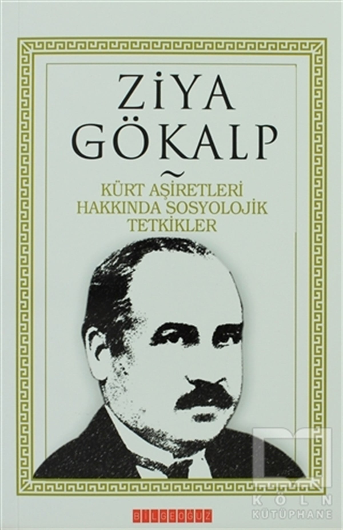 Ziya GökalpTürkiye Siyaseti ve Politikası KitaplarıKürt Aşiretleri Hakkında Sosyolojik Tetkikler