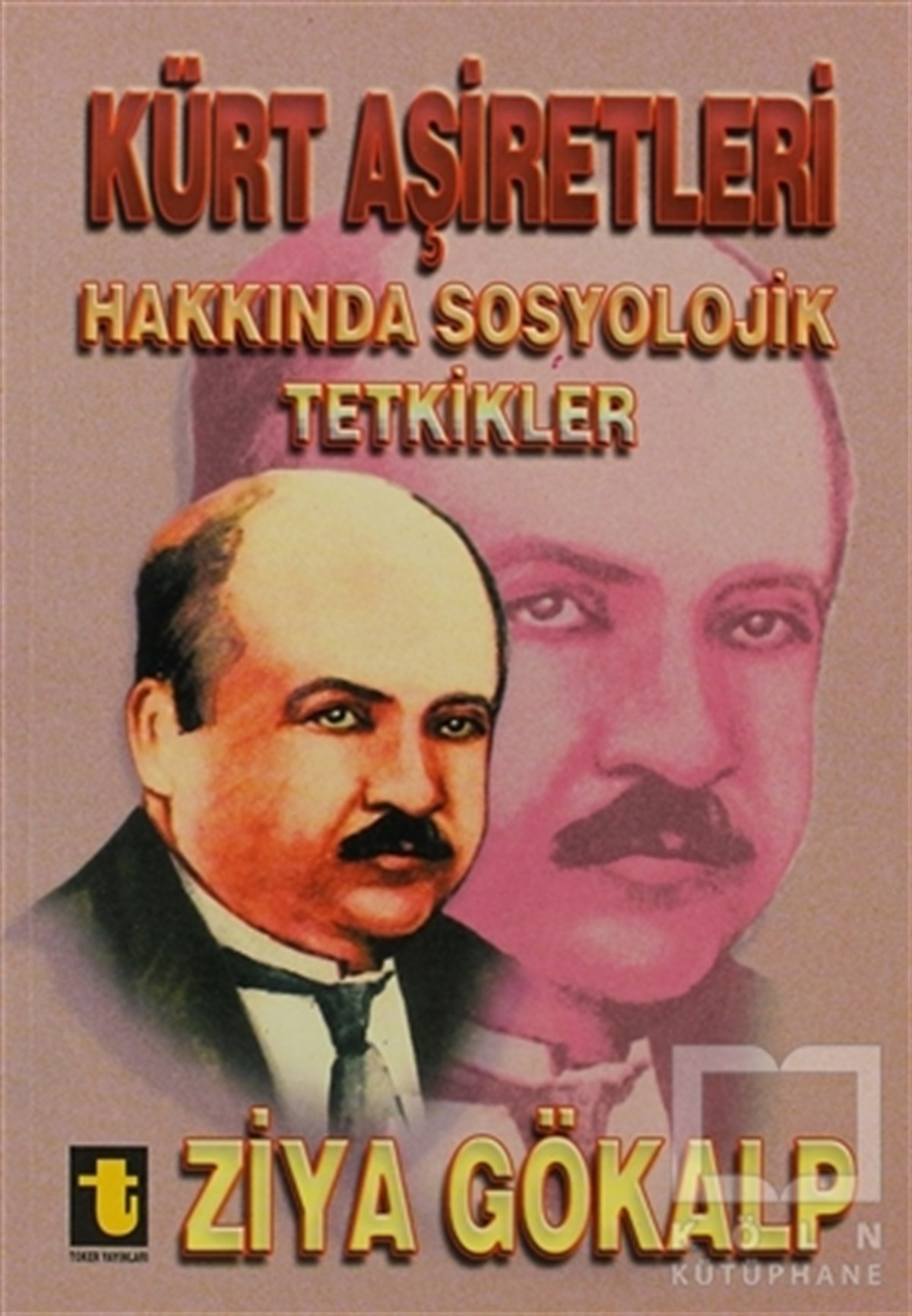 Ziya GökalpTürkiye Siyaseti ve Politikası KitaplarıKürt Aşiretleri Hakkında Sosyolojik Tetkikler