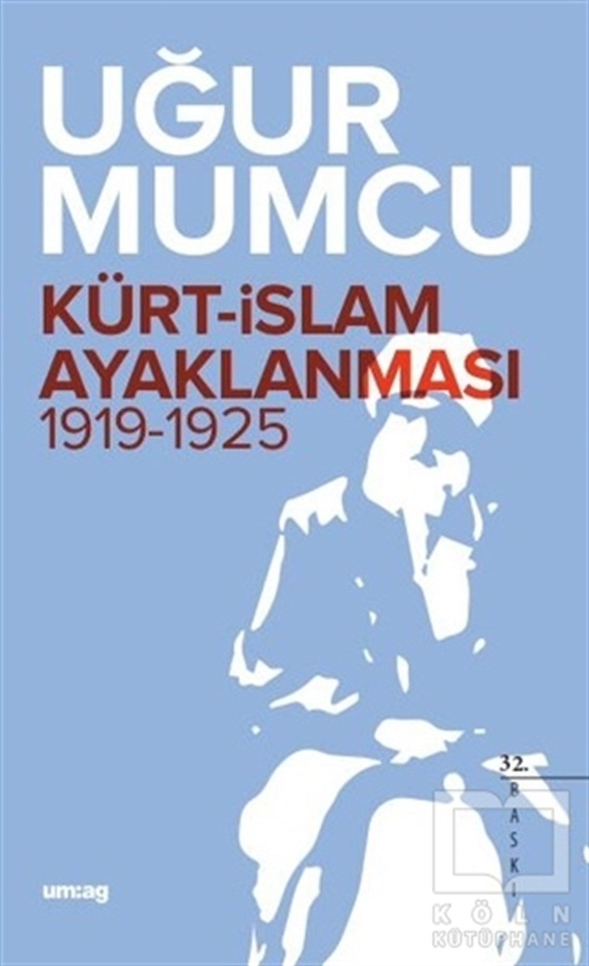 Uğur MumcuTürkiye Siyaseti ve PolitikasıKürt İslam Ayaklanması 1919-1925