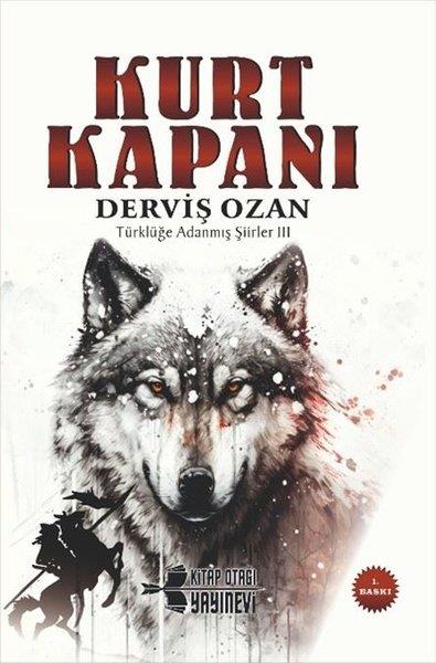 Derviş OzanTürk ŞiiriKurt Kapanı - Türklüğe Adanmış Şiirler 3