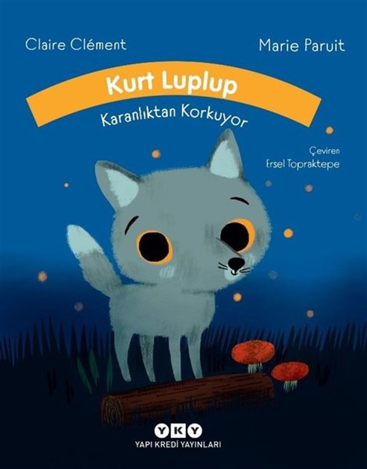 Claire ClementEgitim Etkinlik KitaplariKurt Luplup Karanlıktan Korkuyor