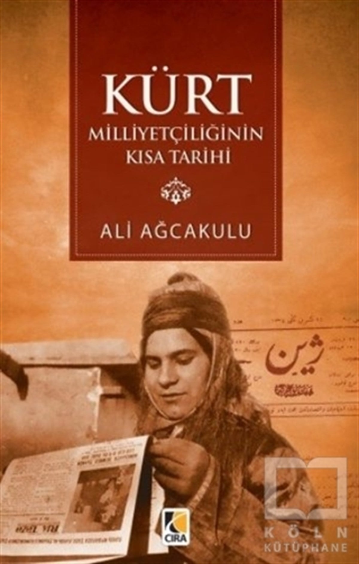 Ali AğcakuluAraştırma - İncelemeKürt Milliyetçiliğinin Kısa Tarihi