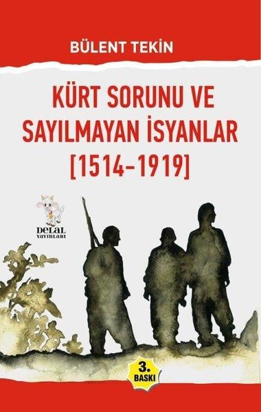 Bülent TekinEtnolojiKürt Sorunu ve Sayılmayan İsyanlar (1514 - 1919)