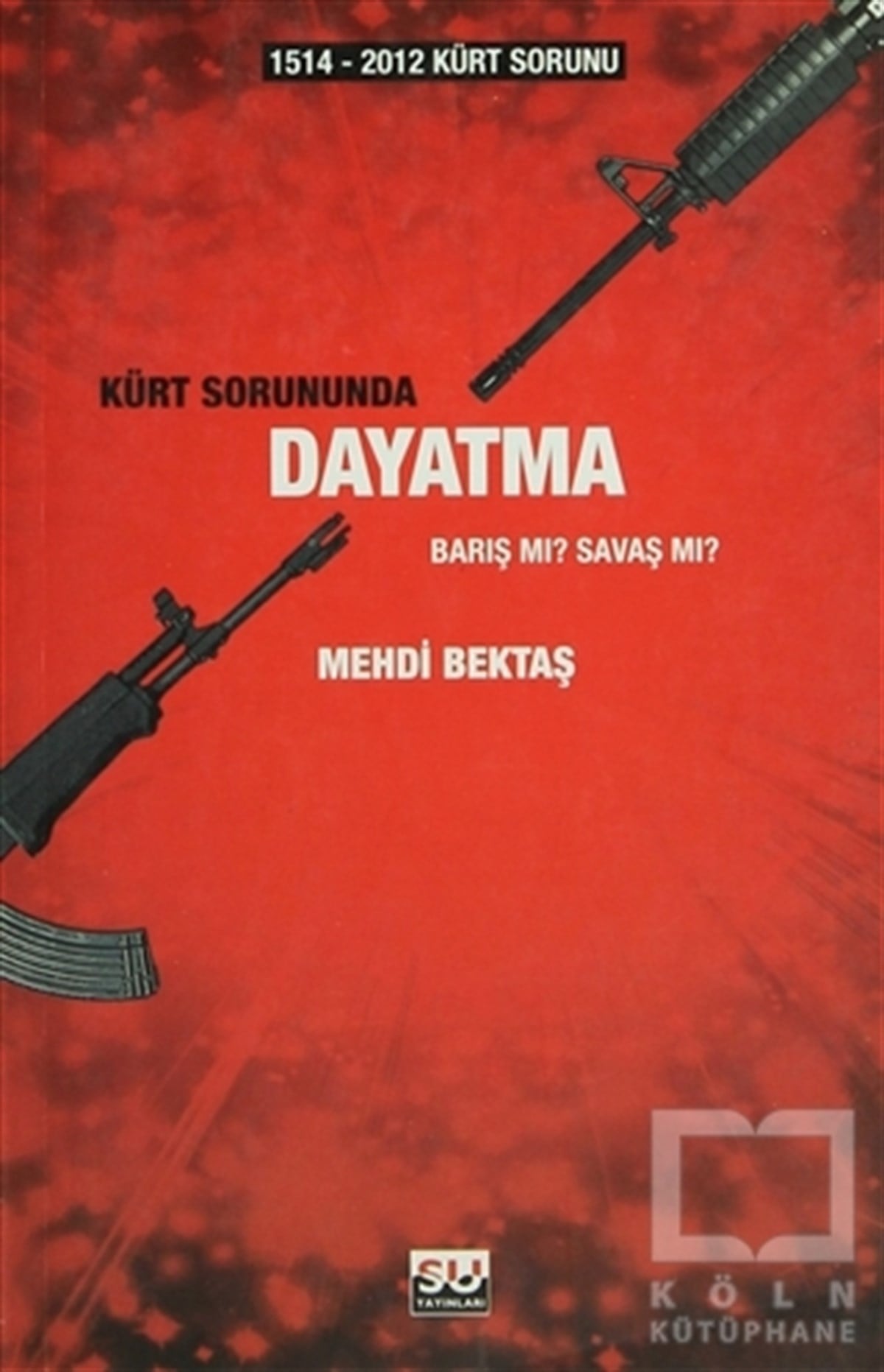Mehdi BektaşTürkiye Siyaseti ve PolitikasıKürt Sorununda Dayatma