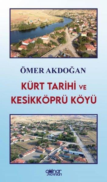 Ömer AkdoğanEtnolojiKürt Tarihi ve Kesikköprü Köyü