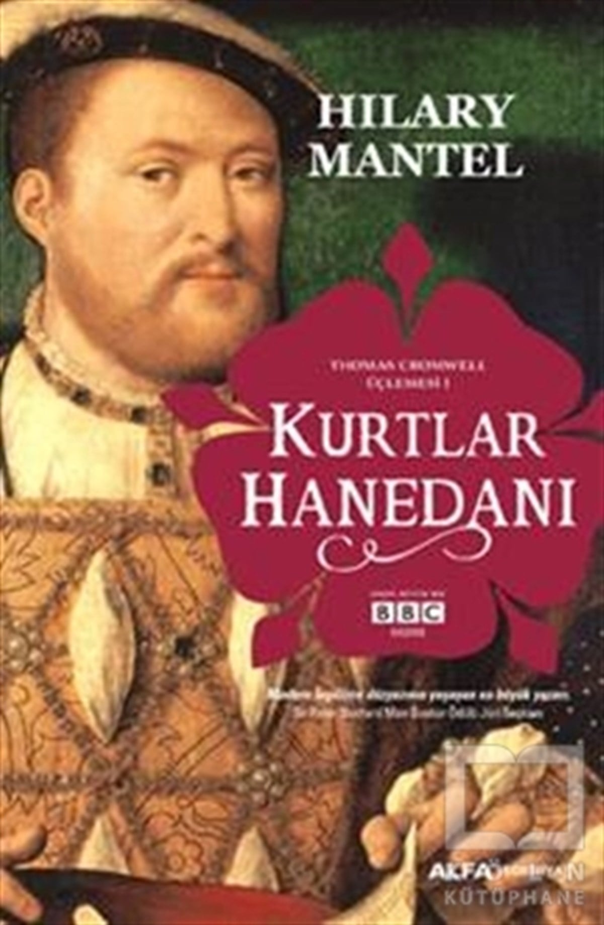 Hilary MantelRomanKurtlar Hanedanı - Thomas Cromwell Üçlemesi 1
