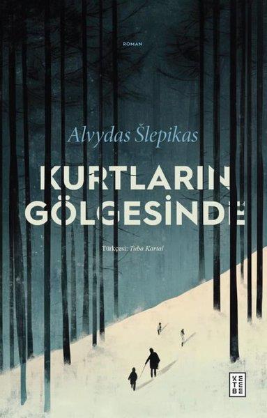 Alvydas SlepikasDünya RomanKurtların Gölgesinde