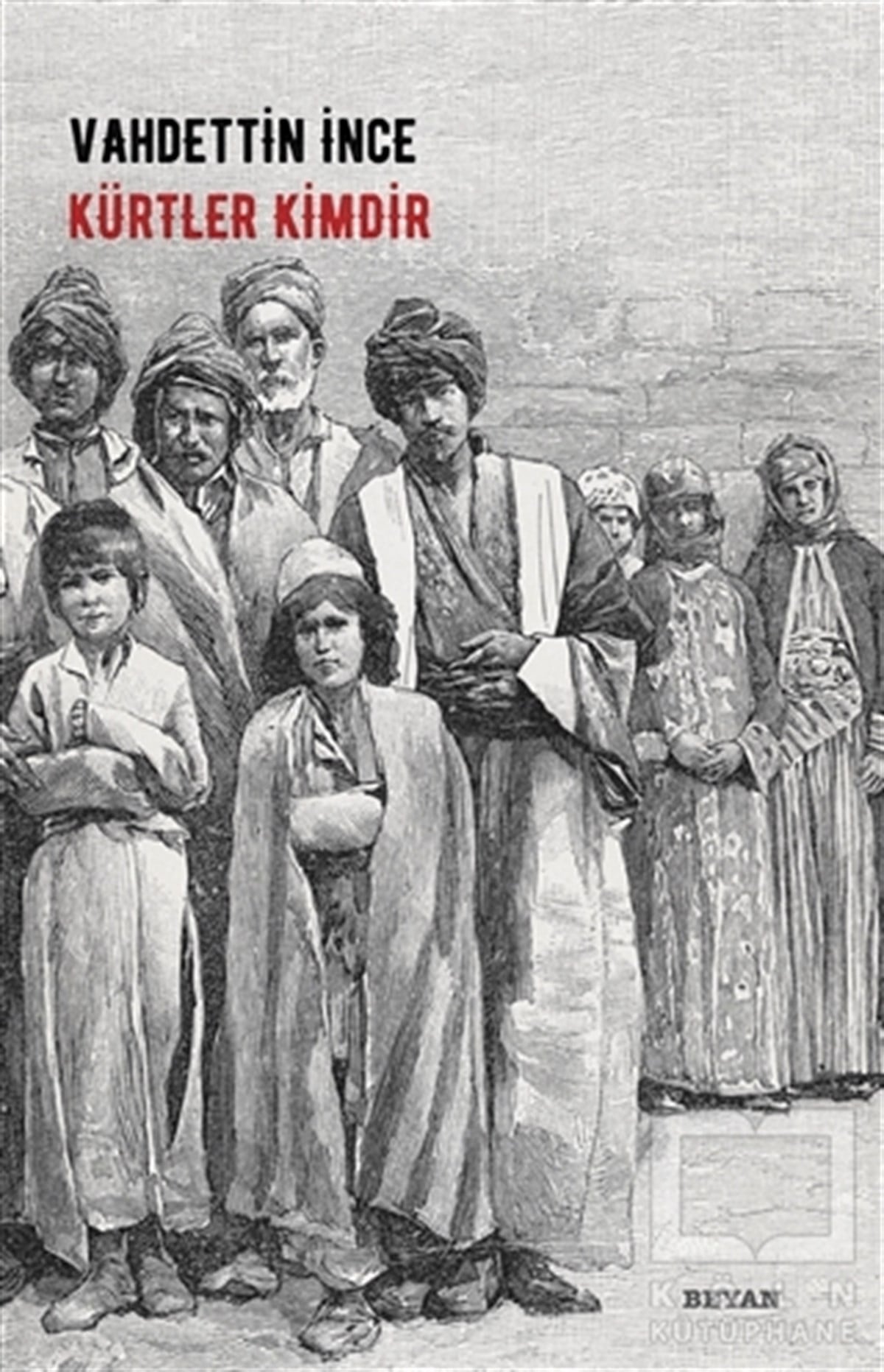 Vahdettin İnceAraştırma - İncelemeKürtler Kimdir
