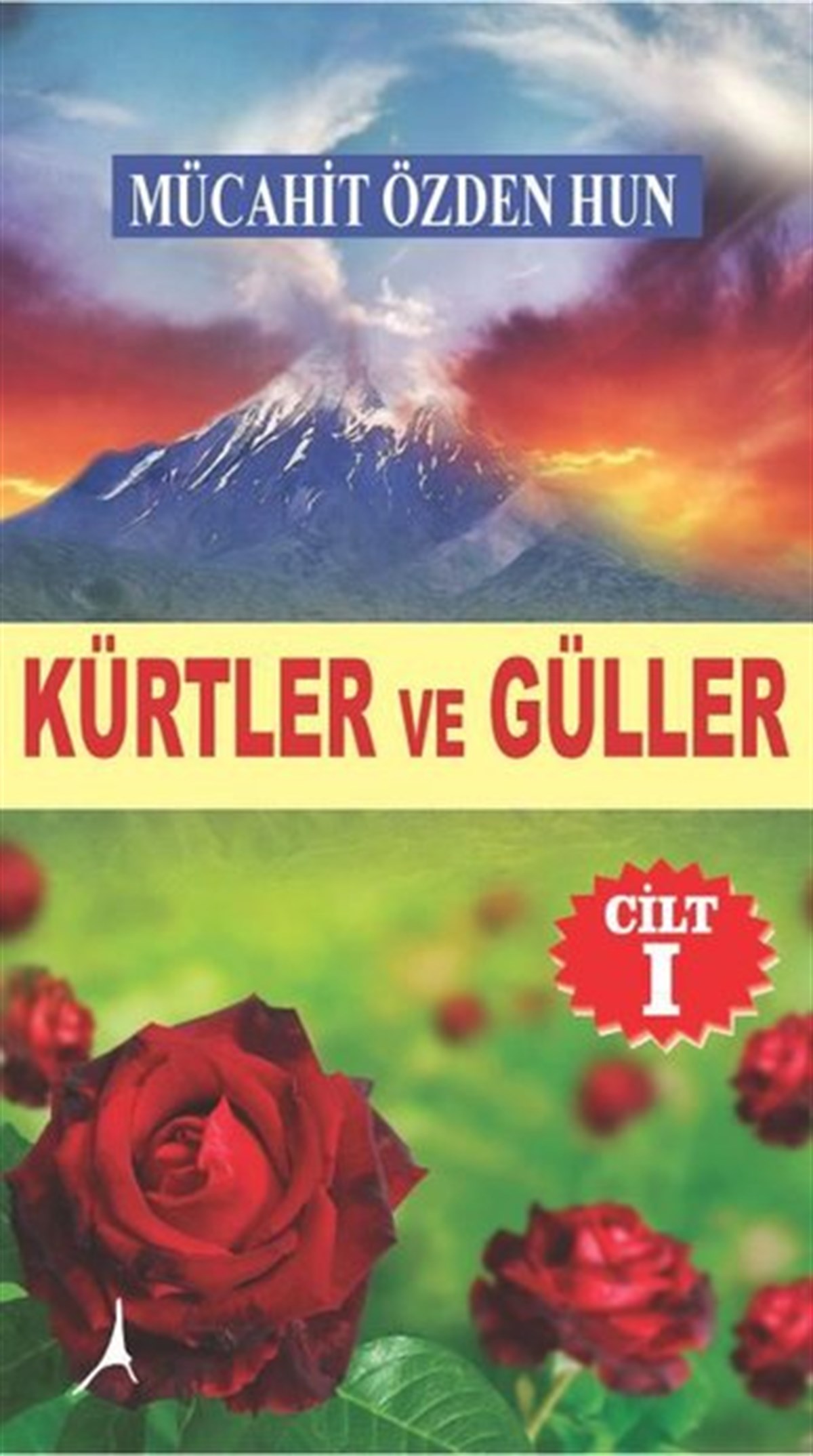 Mücahit Özden HunEtnolojiKürtler ve Güller - Cilt 1