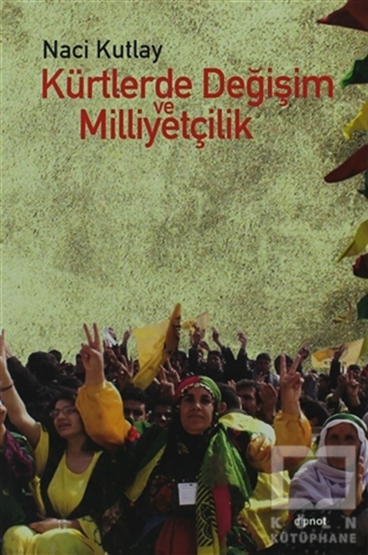 Naci KutlayDiğerKürtlerde Değişim ve Milliyetçilik