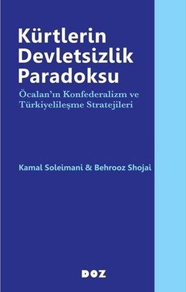 Behrooz ShojaiEtnolojiKürtlerin Devletsizlik Paradoksu - Öcalan'ın Konfederalizm ve Türkiyelileşme Stratejileri