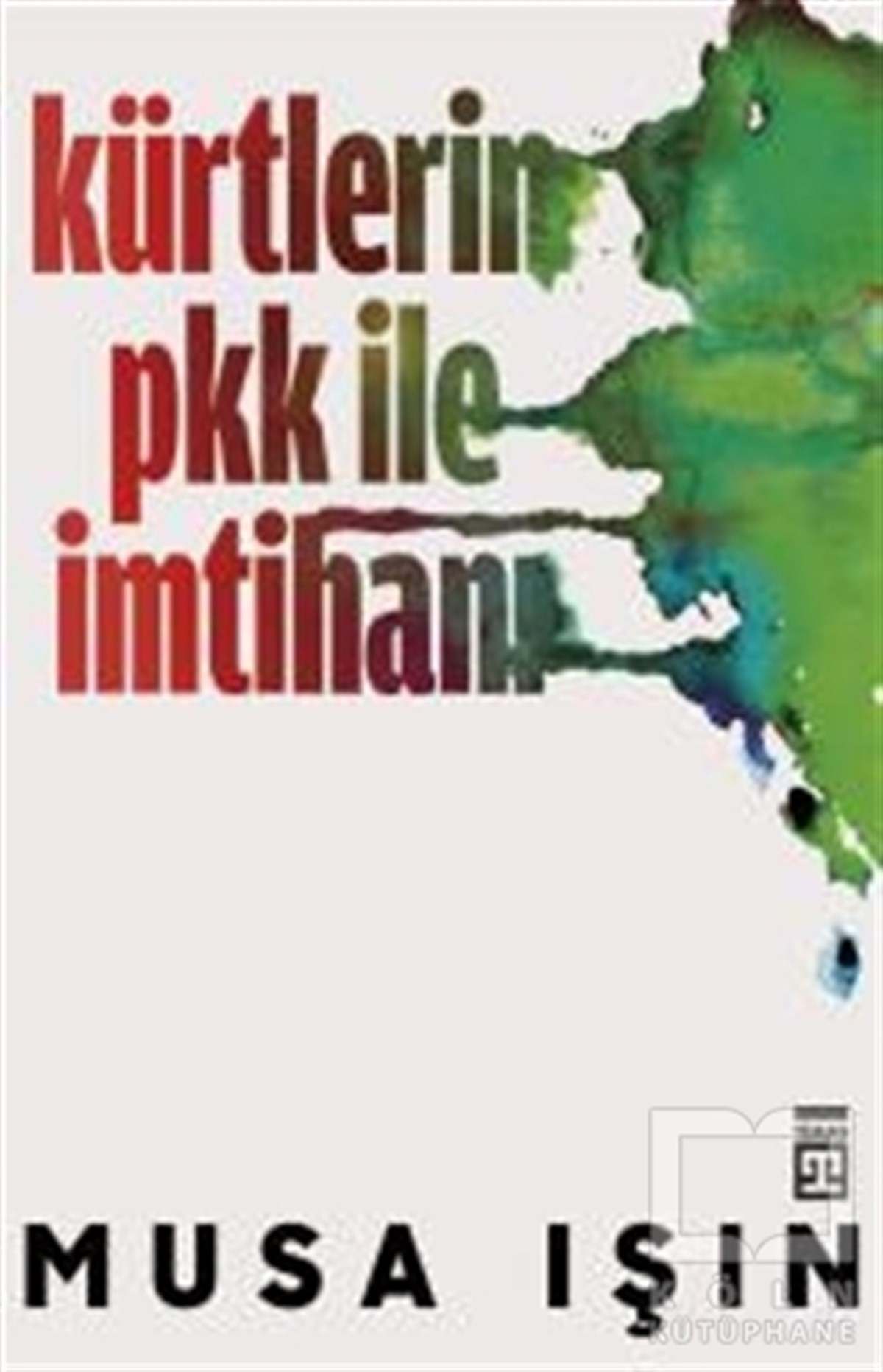Musa IşınAraştırma-İncelemeKürtlerin PKK İle İmtihanı