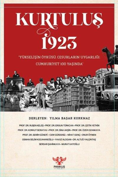KolektifTürkiye ve Cumhuriyet Tarihi KitaplarıKurtuluş 1923 - Yükselişin Öyküsü Cesurların Uygarlığı Cumhuriyet 100 Yaşında