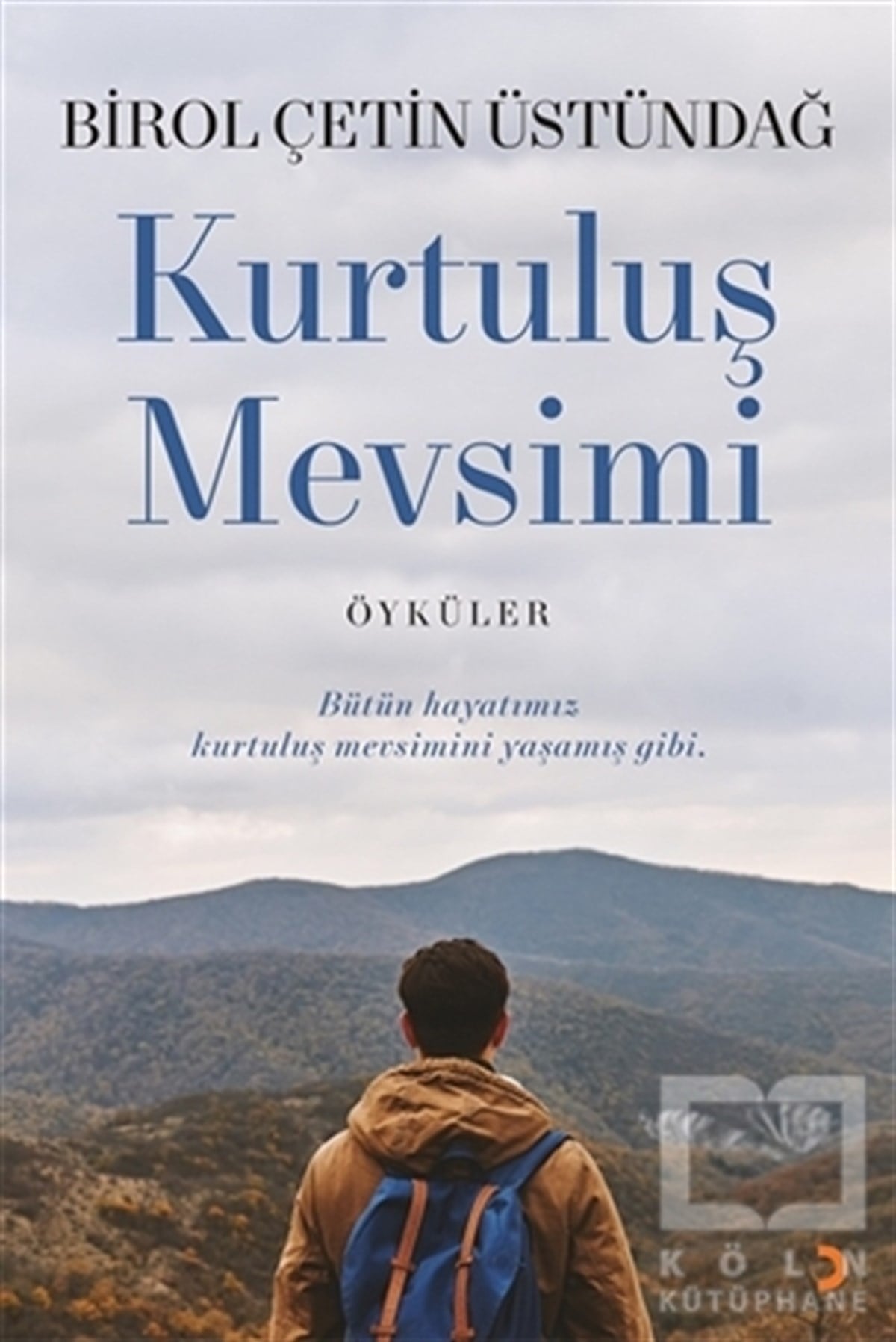 Birol Çetin ÜstündağHikaye (Öykü) KitaplarıKurtuluş Mevsimi