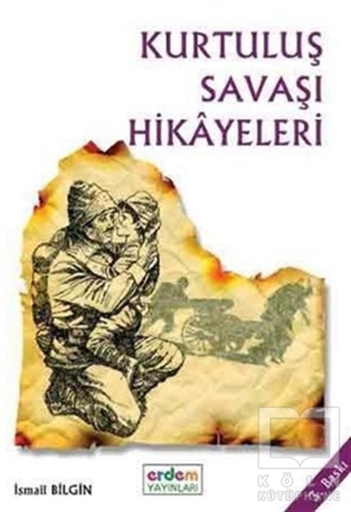 İsmail BilginTarihsel RomanlarKurtuluş Savaşı Hikayeleri