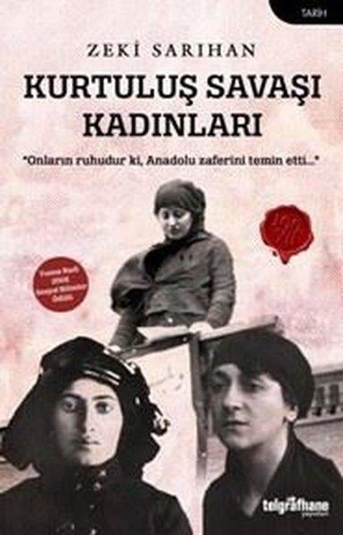 Zeki SarıhanTürkiye ve Cumhuriyet Tarihi KitaplarıKurtuluş Savaşı Kadınları