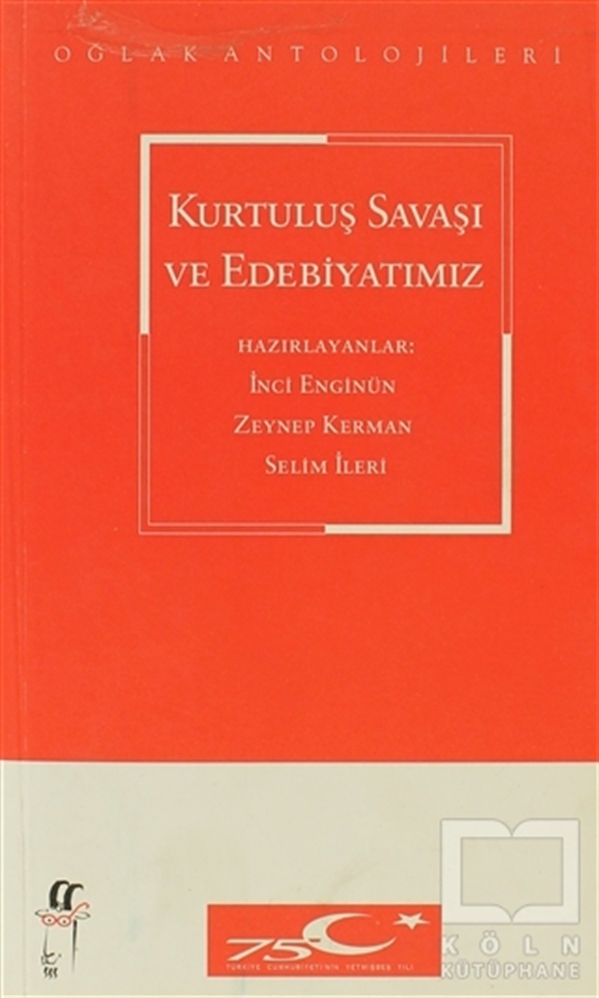 İnci EnginünAntolojiKurtuluş Savaşı ve Edebiyatımız