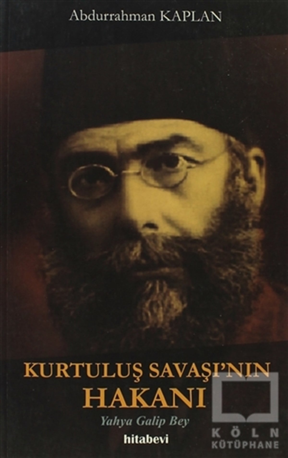 Abdurrahman KaplanAnı - Mektup - GünlükKurtuluş Savaşı'nın Hakanı