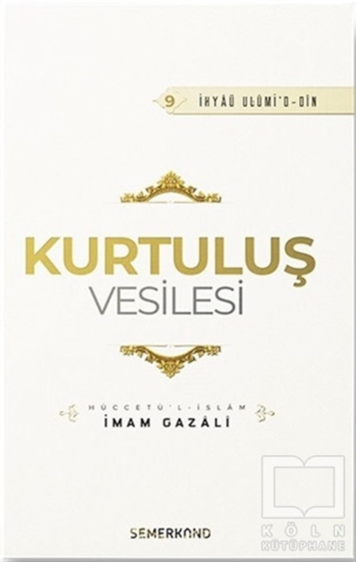 İmam GazaliTasavvuf - Mezhepler - TarikatlarKurtuluş Vesilesi - İhyaü Ulumi'd-din