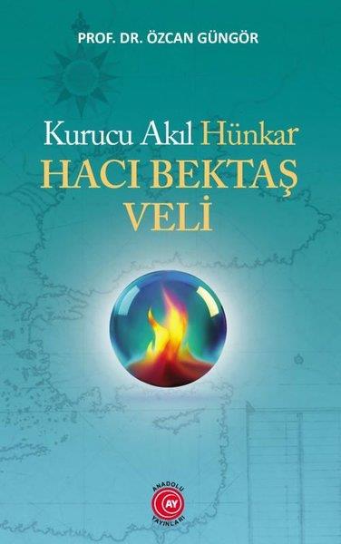 Özcan GüngörTarihi Biyografi ve Otobiyografi KitaplarıKurucu Akıl Hünkar Hacı Bektaş Veli