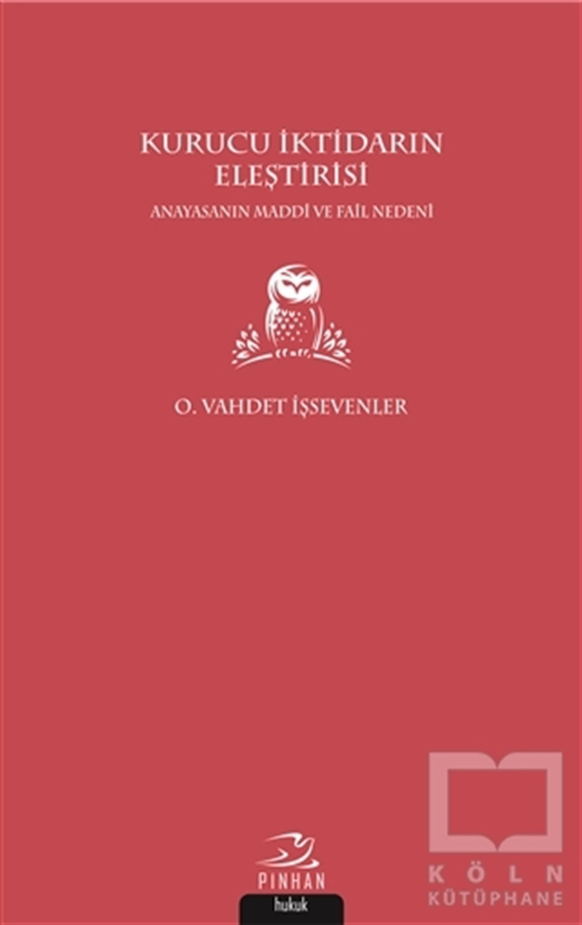 O. Vahdet İşsevenlerHukuk ÜzerineKurucu İktidarın Eleştirisi