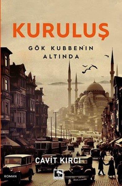 Cavit KırcıTürkiye RomanKuruluş - Gök Kubbe'nin Altında