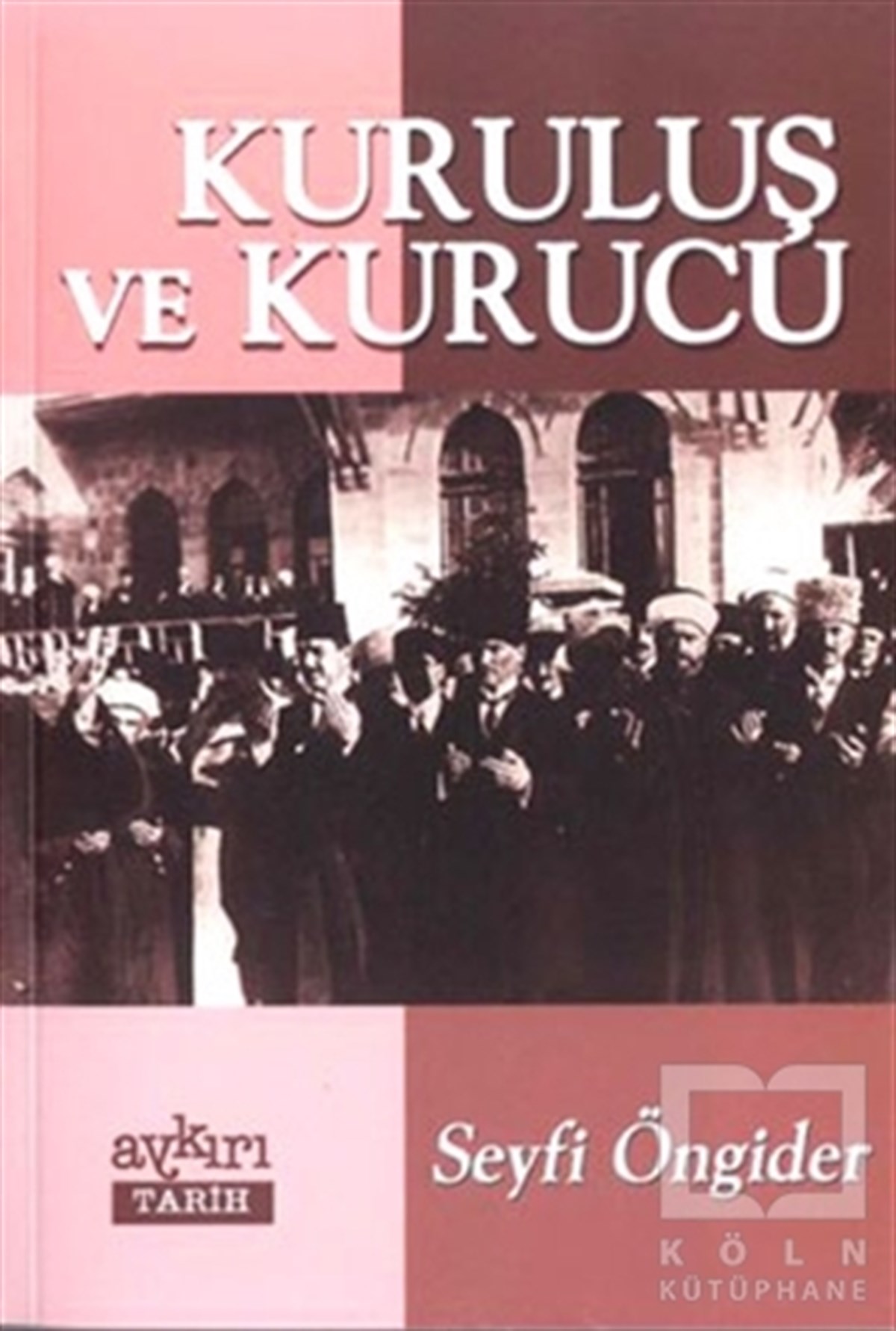 Seyfi ÖngiderYakın TarihKuruluş ve Kurucu