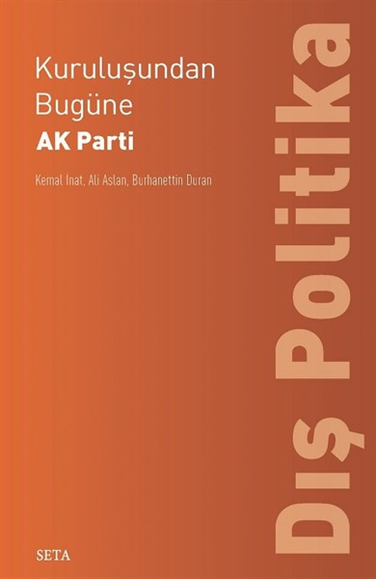 Kemal İnatTürkiye Siyaseti ve Politikası KitaplarıKuruluşundan Bugüne Ak Parti-Dış Politika