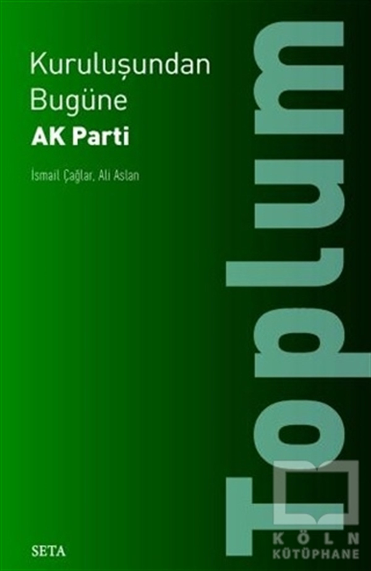 İsmail ÇağlarDiğerKuruluşundan Bugüne AK Parti: Toplum