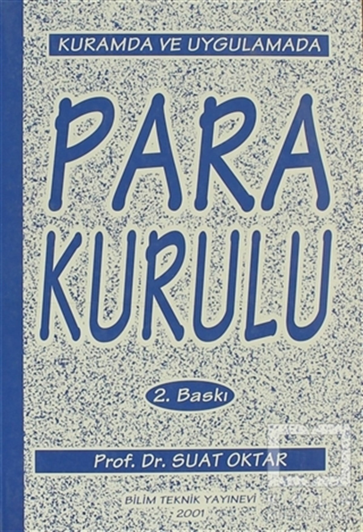 Suat OktarDiğerKurumda ve Uygulamada Para Kurulu
