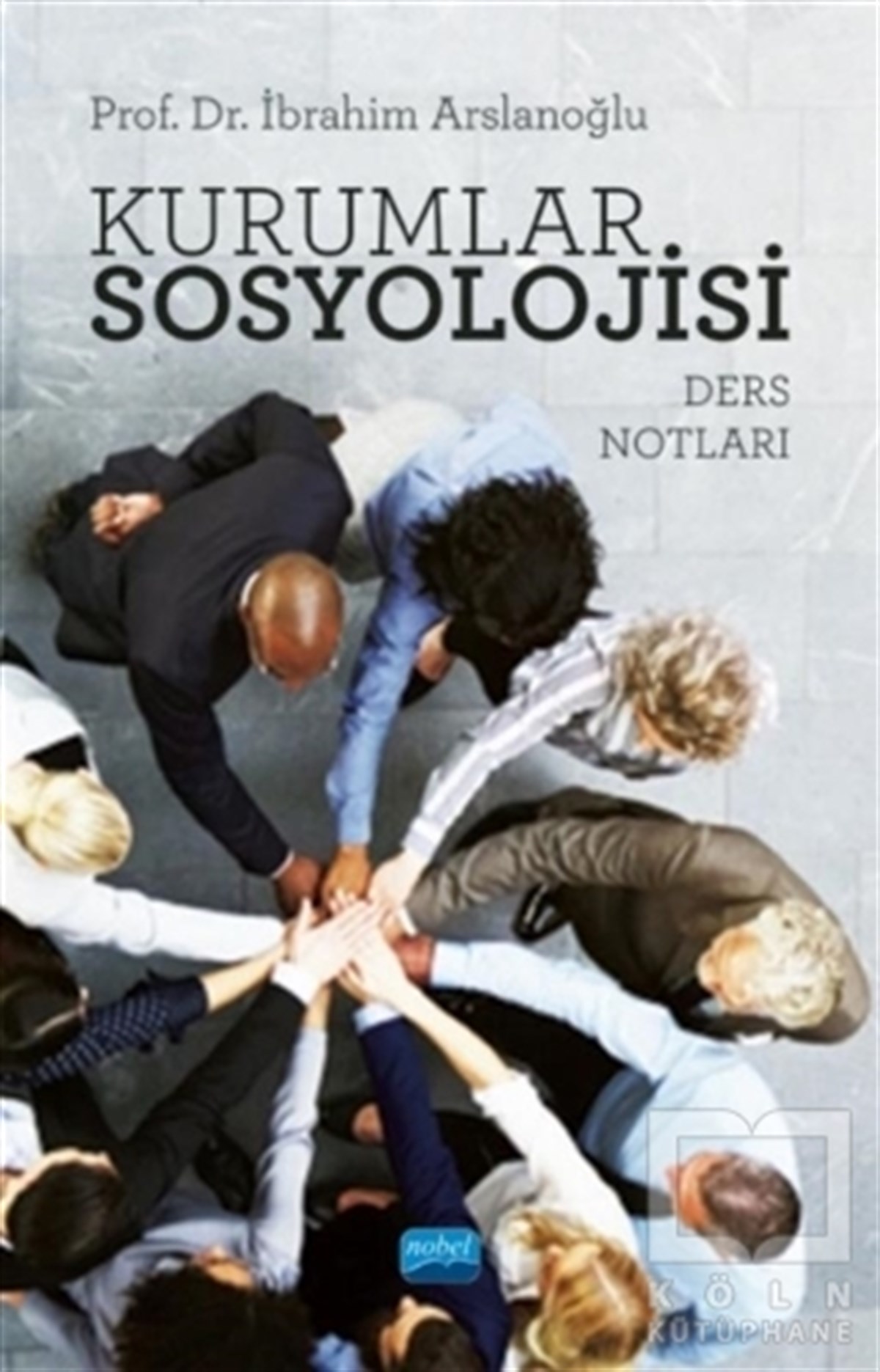 İbrahim ArslanoğluDiğerKurumlar Sosyolojisi - Ders Notları