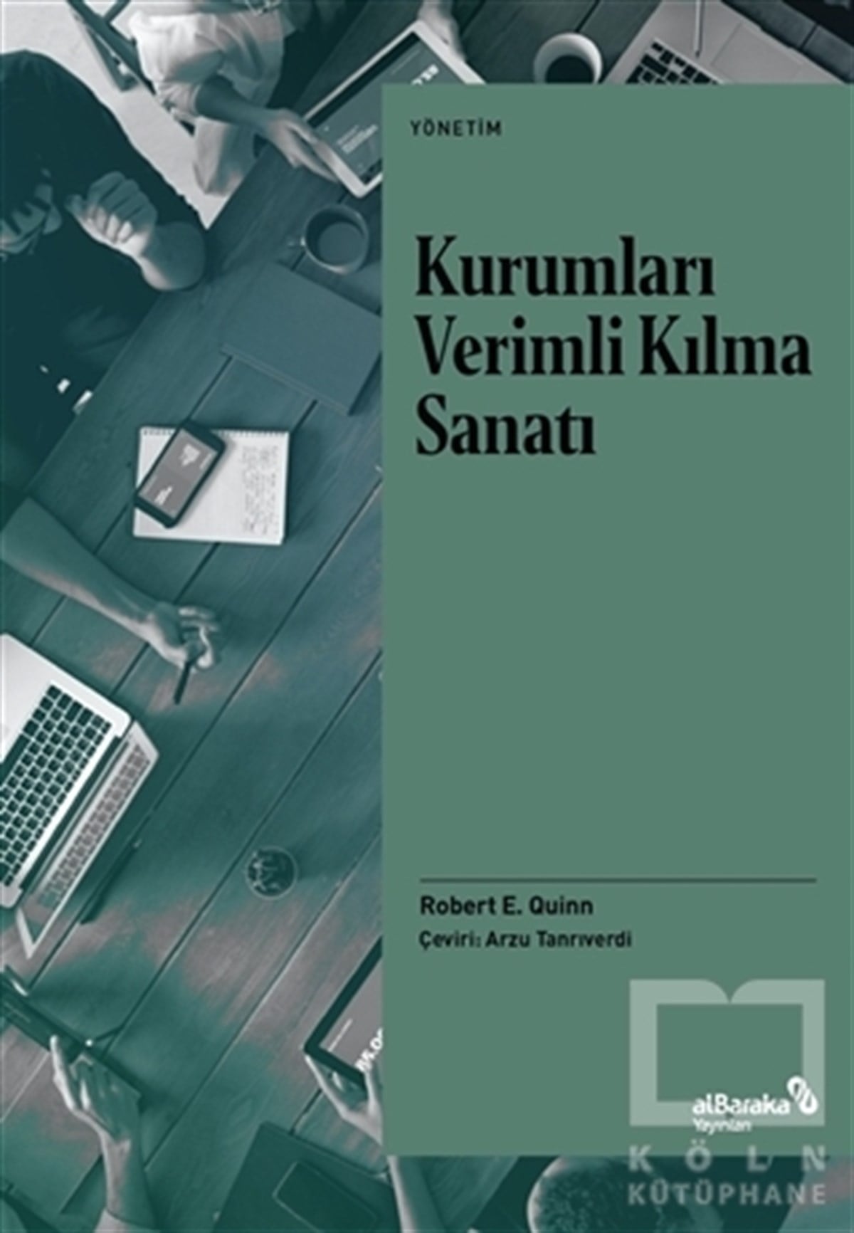 Robert E. QuinnYönetim KitaplarıKurumları Verimli Kılma Sanatı