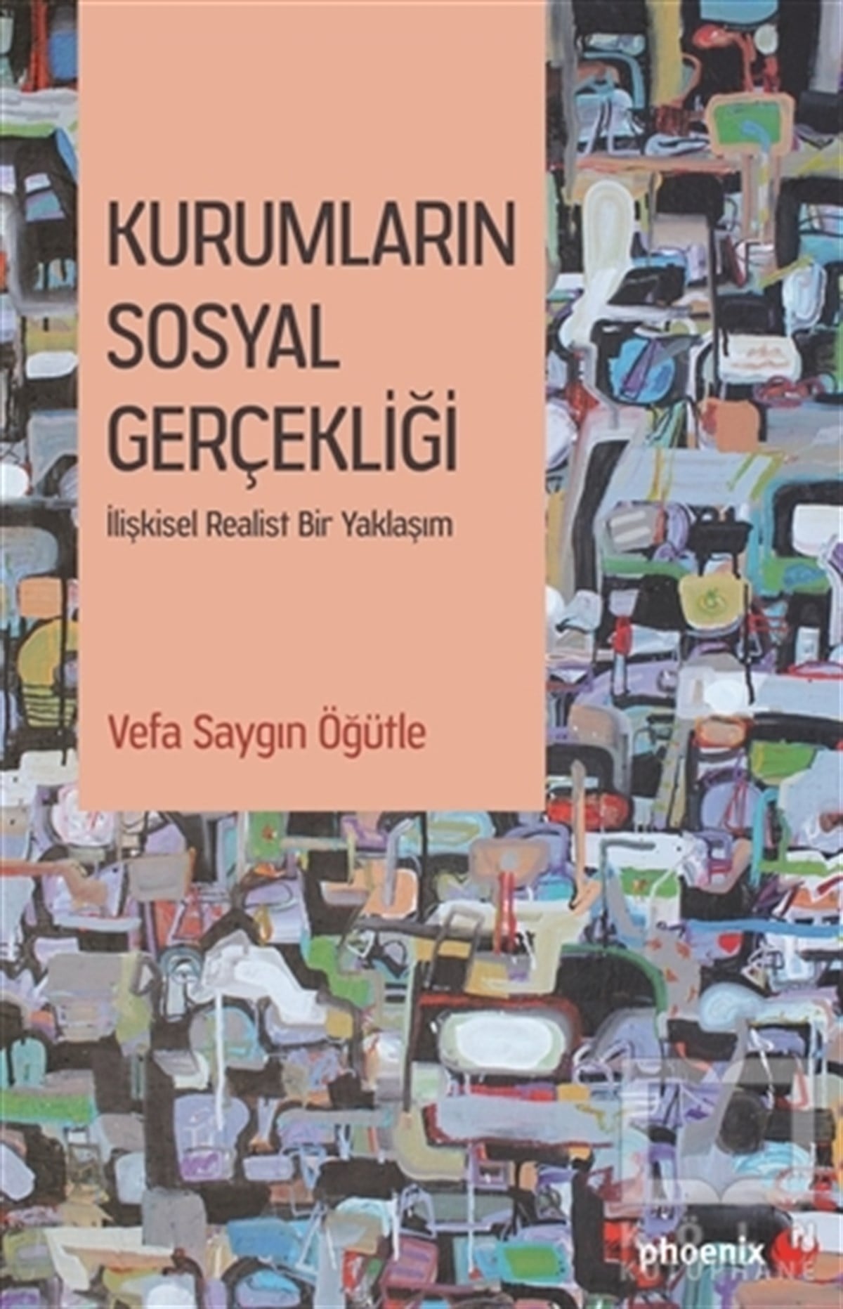 Vefa Saygın ÖğütleAraştırma - İncelemeKurumların Sosyal Gerçekliği