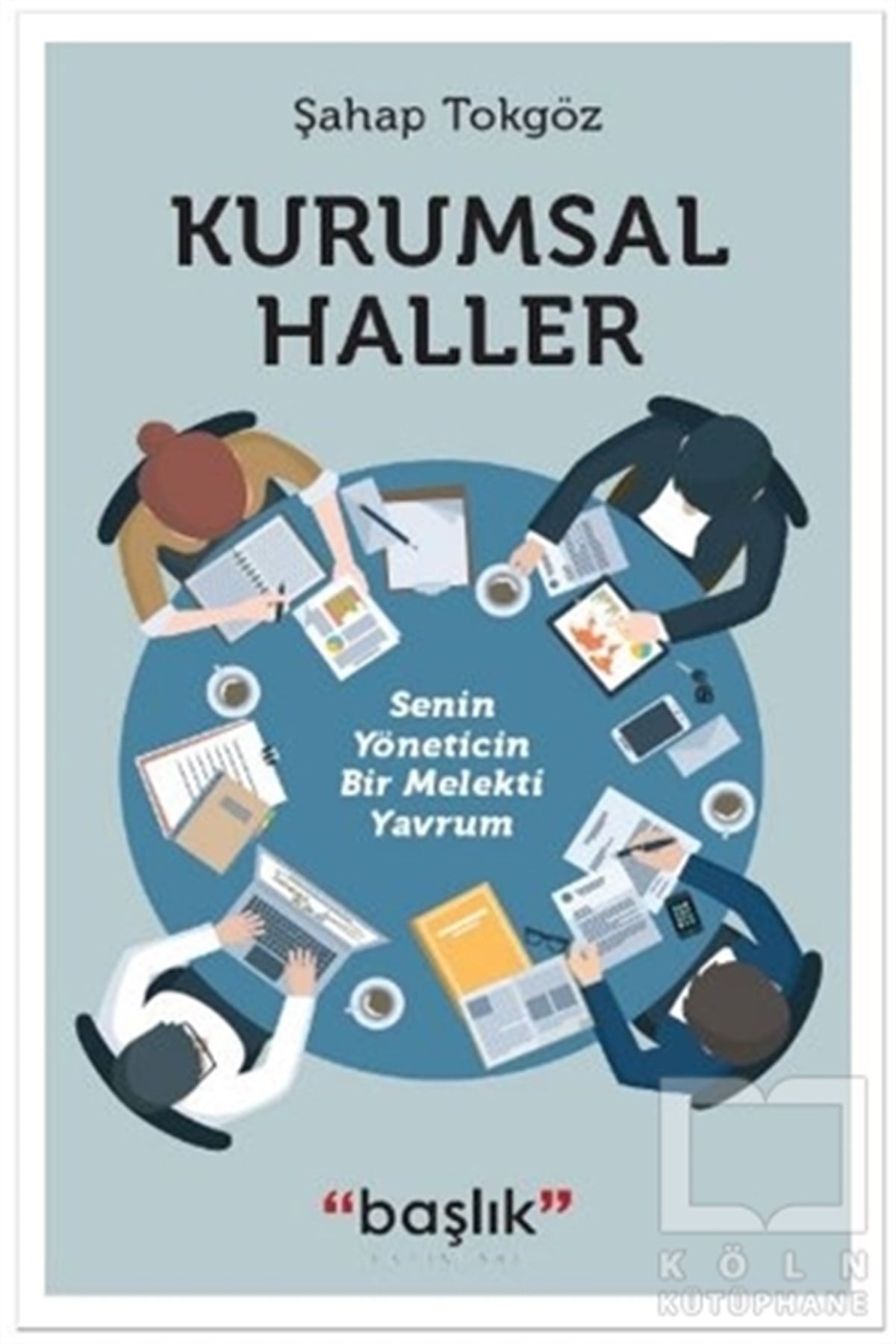 Şahap Tokgözİşletme, Muhasebe, Maliye KitaplarıKurumsal Haller